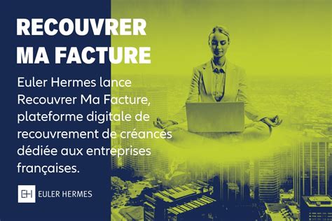 Euler Hermes lance Recouvrer Ma Facture, plateforme digitale de 